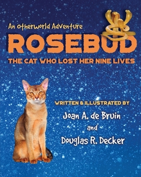 Paperback Rosebud: The Cat Who Lost Her Nine Lives; An Otherworld Adventure Book