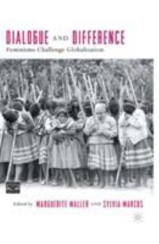 Dialogue and Difference: Feminisms Challenge Globalization (Comparative Feminist Studies) - Book  of the Comparative Feminist Studies