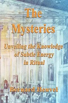 Paperback The Mysteries: Unveiling The Knowledge Of Subtle Energy In Ritual Book