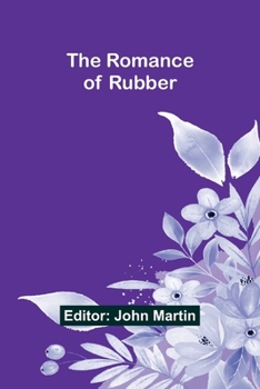 Paperback The Romance of Rubber Book