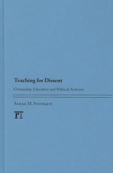 Hardcover Teaching for Dissent: Citizenship Education and Political Activism Book