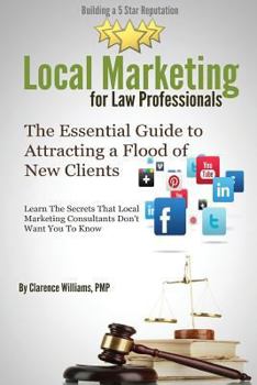 Paperback Local Marketing for Law Professionals: Building a 5 Star Reputation Book