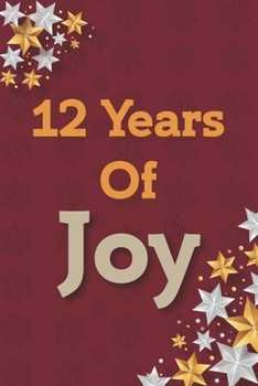 Paperback 12 Years of Joy: 12th Birthday Joy, Positivity and Gratitude Journal & Planner - Positive Mindset for Girls, Boys, Women & Men - 12 Yea Book