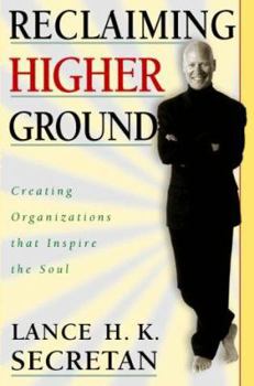 Hardcover Reclaiming Higher Ground: Creating Organizations That Inspire the Soul Book