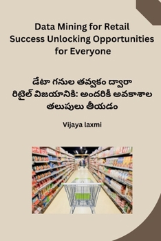 Paperback Data Mining for Retail Success Unlocking Opportunities for Everyone [Telugu] Book