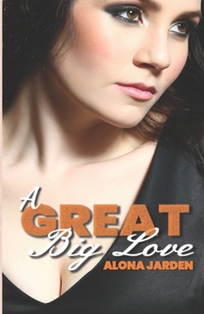 Paperback A Great Big Love: A Real Life Contemporary Love Story Book