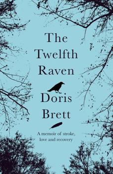 Paperback The Twelfth Raven: A Memoir of Stroke, Love and Recovery Book