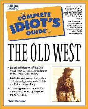 Paperback The Complete Idiot's Guide to the Old West Book