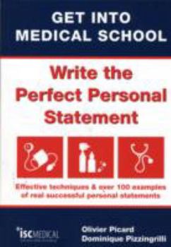 Paperback Get into Medical School - Write the Perfect Personal Statement: Effective Techniques & Over 100 Examples of Real Successful Personal Statements Book