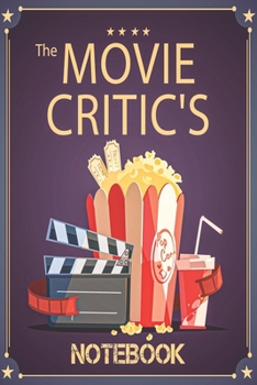The Movie Critic's Notebook: 6.14" x 9.21" The Perfect Bound Journal for Serious Movie Buffs and Film Students, Unique Gifts for Movie Lovers, Full ... Book. movie lovers gifts for teens.