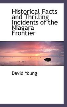 Paperback Historical Facts and Thrilling Incidents of the Niagara Frontier Book