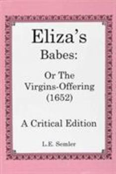 Hardcover Eliza's Babes, Or, the Virgin's Offering (1652) Book
