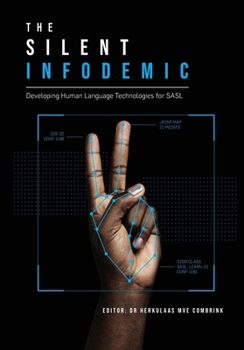 The Silent Infodemic within South African Sign Language: Developing Human Language Technologies for South African Sign Language