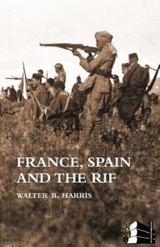 Paperback FRANCE, SPAIN AND THE RIF(Rif War, also called the Second Moroccan War 1922-26) Book