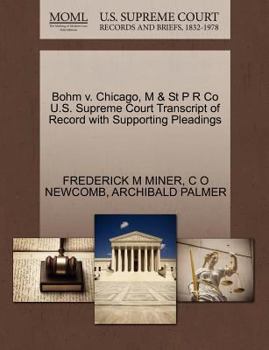 Paperback Bohm V. Chicago, M & St P R Co U.S. Supreme Court Transcript of Record with Supporting Pleadings Book