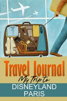 Paperback Travel Journal: My Trip to Disneyland Paris Book
