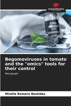Paperback Begomoviruses in tomato and the "omics" tools for their control Book