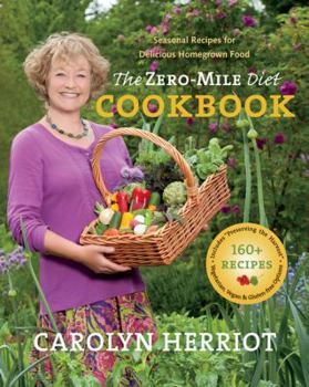 Paperback The Zero-Mile Diet Cookbook: Seasonal Recipes for Delicious Homegrown Food Book