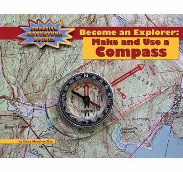 Library Binding Become an Explorer: Make and Use a Compass Book