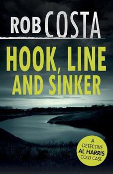Hook, Line and Sinker - Book #2 of the A Detective Al Harris Cold Case