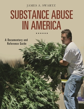 Hardcover Substance Abuse in America: A Documentary and Reference Guide Book