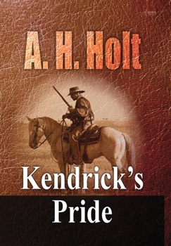 Kendrick's Pride: Second Book in The Kendrick Family Story