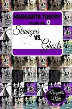 Paperback Margarita Theory Volume One: Strangers vs. Ghosts Book