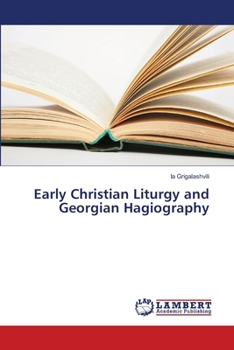 Paperback Early Christian Liturgy and Georgian Hagiography Book