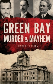 Hardcover Green Bay Murder & Mayhem Book
