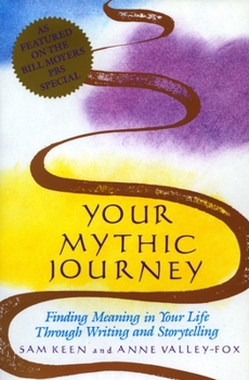 Paperback Your Mythic Journey: Finding Meaning in Your Life Through Writing and Storytelling Book