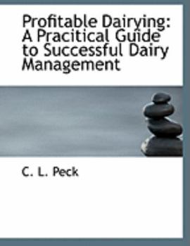Paperback Profitable Dairying: A Pracitical Guide to Successful Dairy Management (Large Print Edition) [Large Print] Book