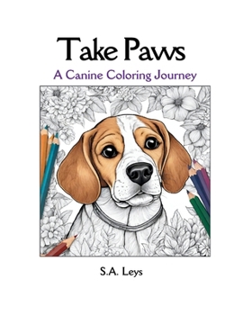 Paperback Take Paws: A Canine Coloring Journey Book