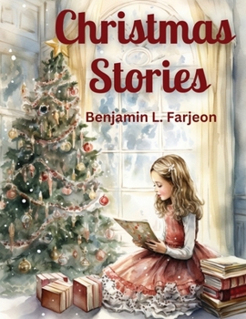 Paperback Christmas Stories: The Love, Compassion, Family, and The Magic of The Holiday Season Book