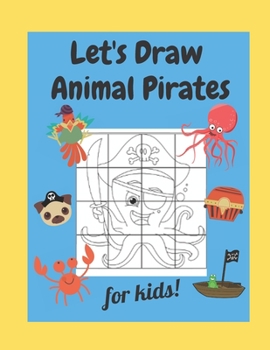 Paperback Let's Draw Animal Pirates for Kids: A Fun and Simple Drawing Activity Book for Children Book