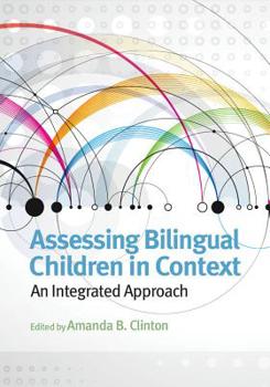 Hardcover Assessing Bilingual Children in Context: An Integrated Approach Book