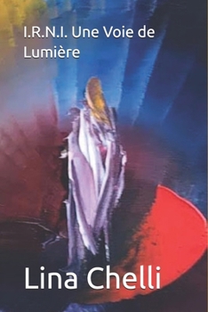 Paperback I.R.N.I. Une Voie de Lumière [French] Book