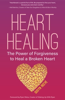 Paperback Heart Healing: The Power of Forgiveness to Heal a Broken Heart (Forgiveness Book, for Fans of Chicken Soup for the Soul, How to Heal Book