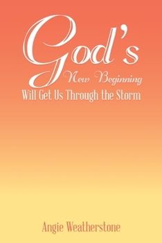 Paperback God's New Beginning Will Get Us Through the Storm Book