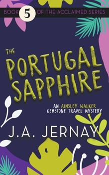 Paperback The Portugal Sapphire (An Ainsley Walker Gemstone Travel Mystery) Book