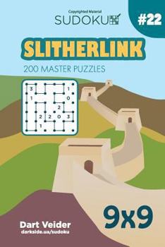 Paperback Sudoku Slitherlink - 200 Master Puzzles 9x9 (Volume 22) Book