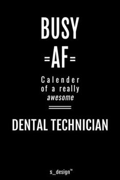 Calendar 2020 for Dental Technicians / Dental Technician: Weekly Planner / Diary / Journal for the whole year. Space for Notes, Journal Writing, Event Planning, Quotes and Memories