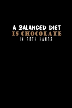Paperback A balanced diet is chocolate in both hands: 110 Game Sheets - 660 Tic-Tac-Toe Blank Games - Soft Cover Book for Kids for Traveling & Summer Vacations Book