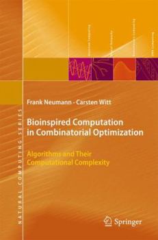 Hardcover Bioinspired Computation in Combinatorial Optimization: Algorithms and Their Computational Complexity Book