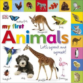 Paperback My First Animals Lets Squeak and Squawk Book
