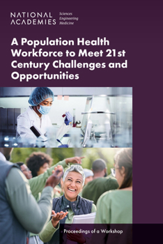 Paperback A Population Health Workforce to Meet 21st Century Challenges and Opportunities: Proceedings of a Workshop Book