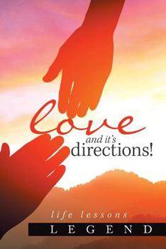 Paperback Love and It's Directions!: Life Lessons Book