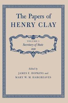 Paperback The Papers of Henry Clay: Secretary of State 1826 Volume 5 Book