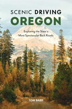 Paperback Scenic Driving Oregon: Exploring the State's Most Spectacular Back Roads Book