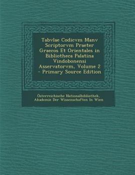 Paperback Tabvlae Codicvm Manv Scriptorvm Praeter Graecos Et Orientales in Bibliotheca Palatina Vindobonensi Asservatorvm, Volume 2 [Latin] Book