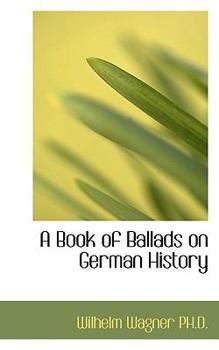 Paperback A Book of Ballads on German History Book